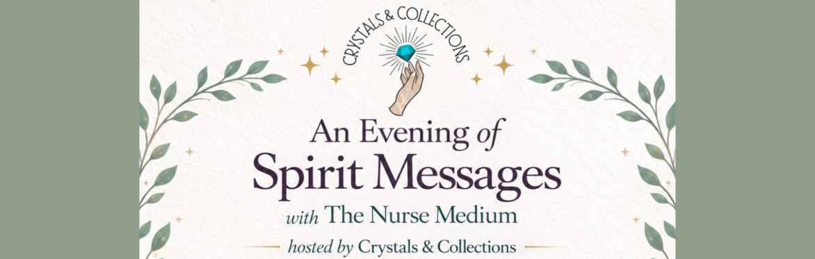 An Evening of Spirit Messages - Crystals & Collections