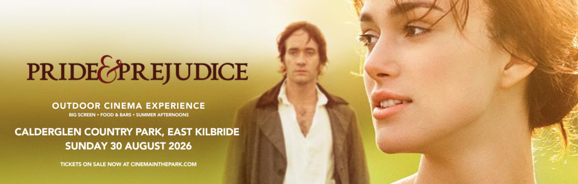 PRIDE & PREJUDICE (2005) (PG) Outdoor Cinema Experience - Calderglen Country Park, East Kilbride