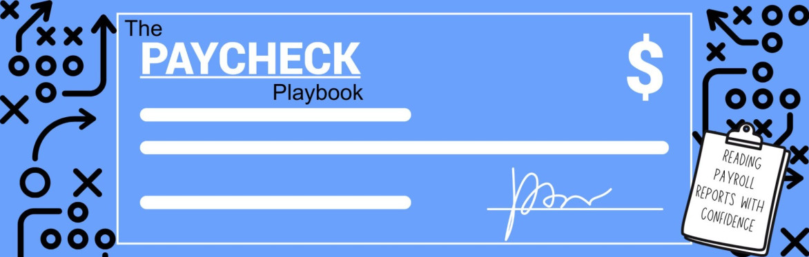 The Paycheck Playbook: Reading Payroll Reports with Confidence
