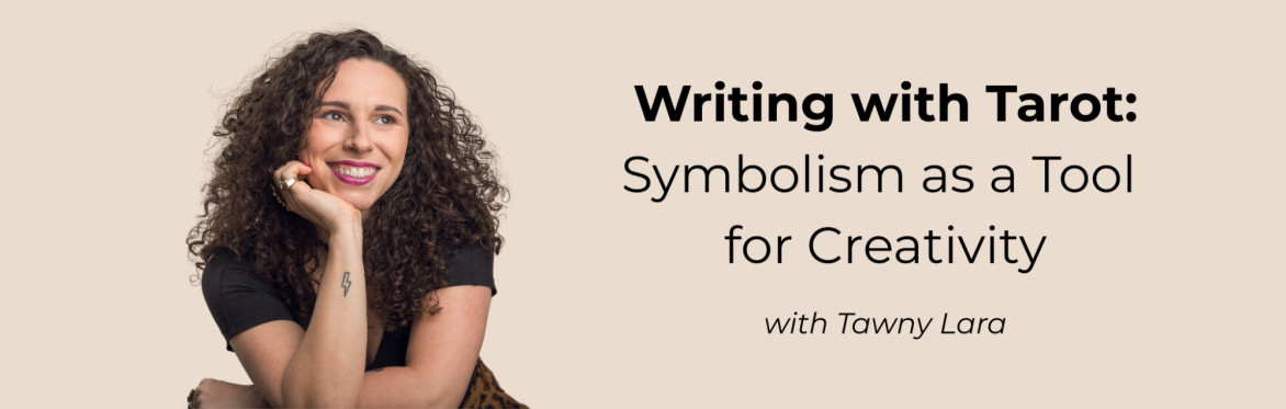 Writing with Tarot: Symbolism as a Tool for Creativity