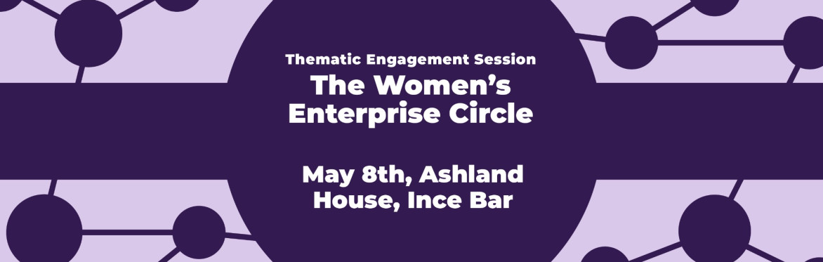 Thematic Engagement Session: The Women’s Enterprise Circle