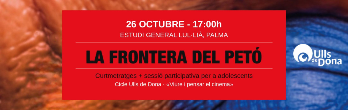 La frontera del petó: curtmetratges i sessió participativa per a adolescents · Ulls de Dona
