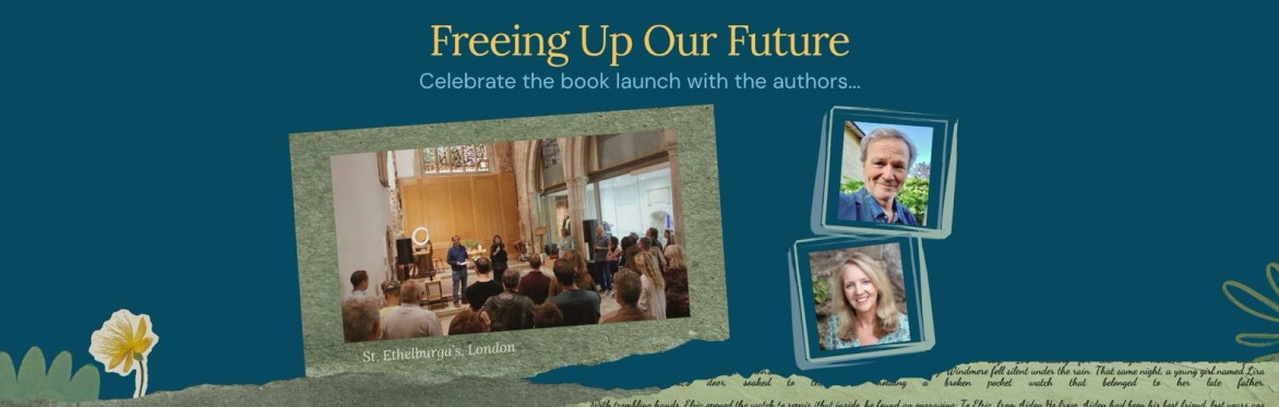Freeing Up Our Future - Celebratory Launch Event