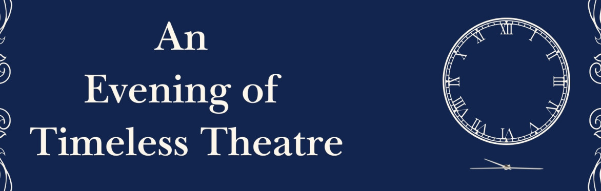 An Evening of Timeless Theatre