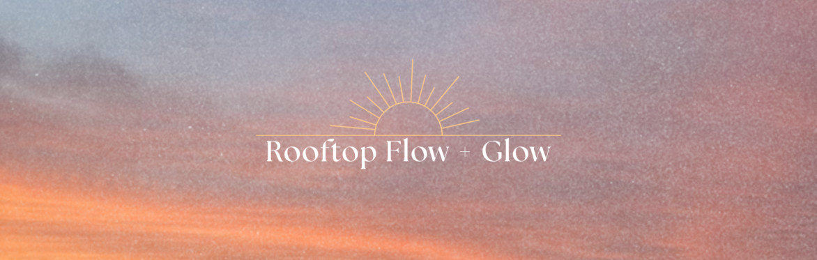 Rooftop Flow + Glow