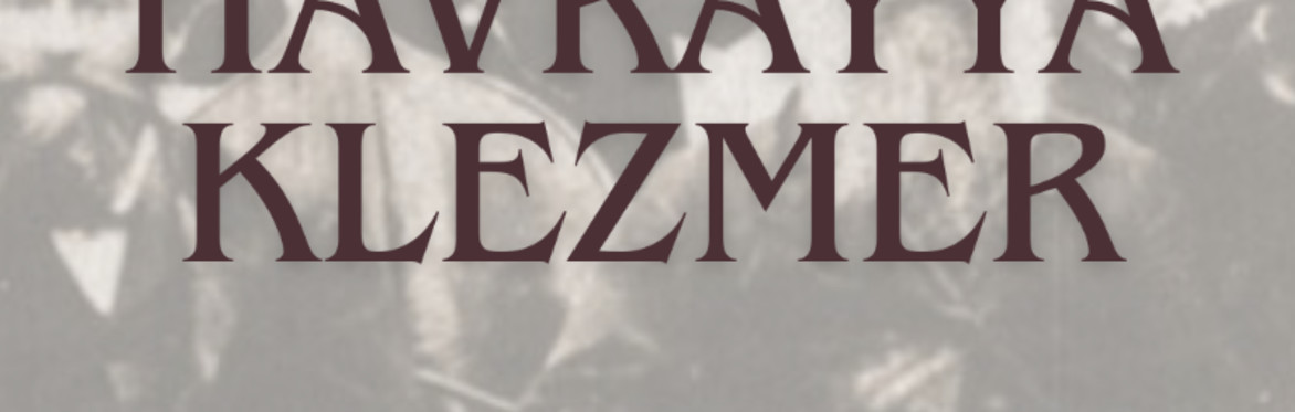 Klezmer with Havrayya (Monthly)