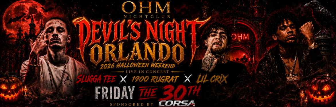 DEVIL'S NIGHT ORLANDO 2026 Halloween Weekend · 1900 Rugrat, Slugga Tee, Lil Crix · OHM Downtown