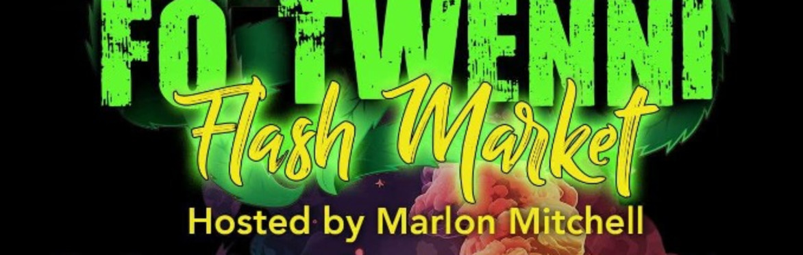 Fo Twenni Flash Market hosted by Marlon Mitchell