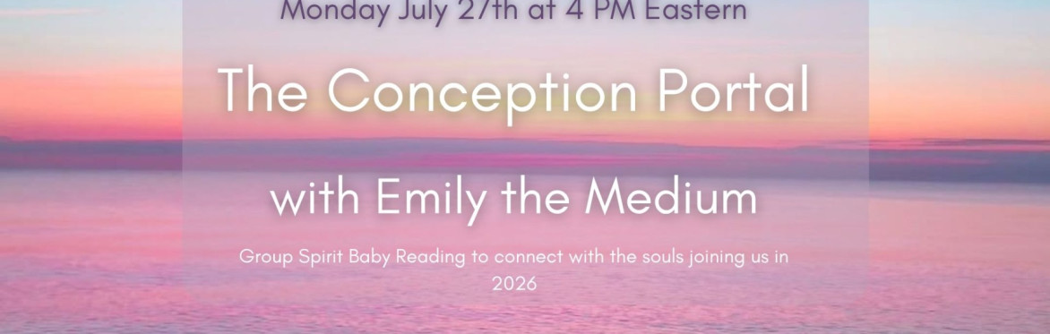 The Conception Portal: Group Spirit Baby Reading