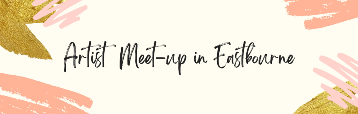 Artist Meet-up in Eastbourne