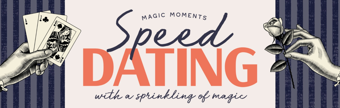 Magic Moments Speed Dating