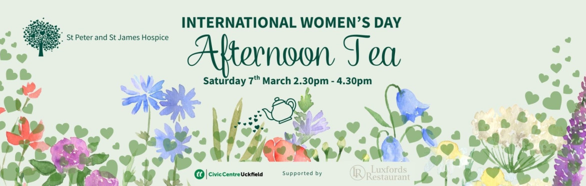 Images of Wild Flowers With Text Saying International Women's Day Afternoon Tea, Saturday 7th March, 2.30pm-4.40pm