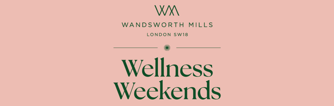 Wandsworth Mills Wellness Weekends