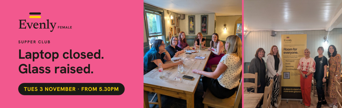 Evenly Female Supper Club - Colchester - November