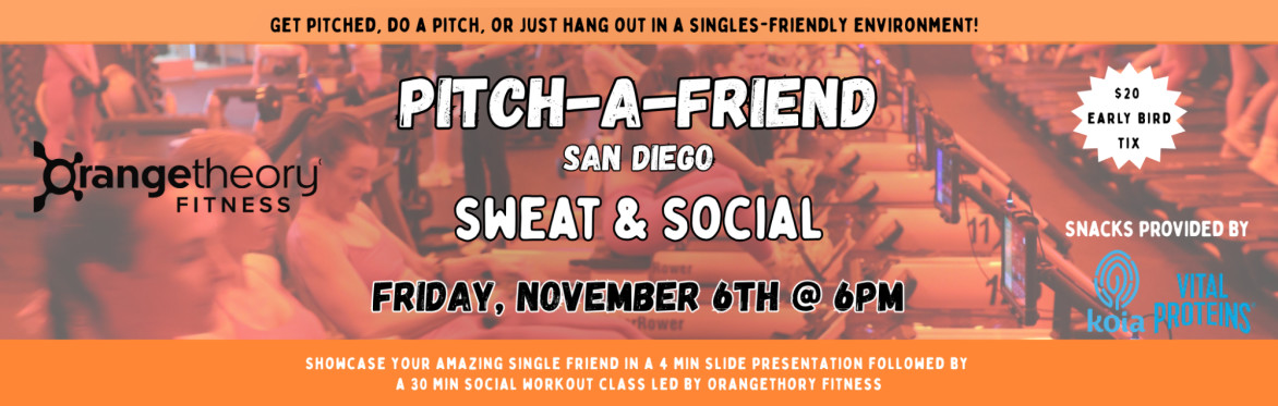 Pitch-A-Friend San Diego | Orangetheory Fitness Sweat & Social!