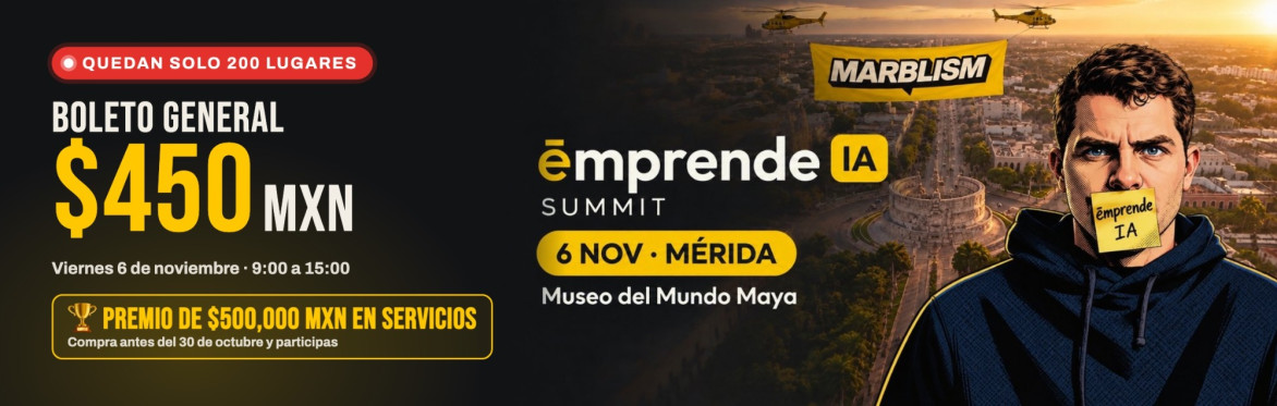 ēmprende IA Summit Mérida, 6 de noviembre en el Museo del Mundo Maya. Boleto $450 MXN, quedan solo 200 lugares.