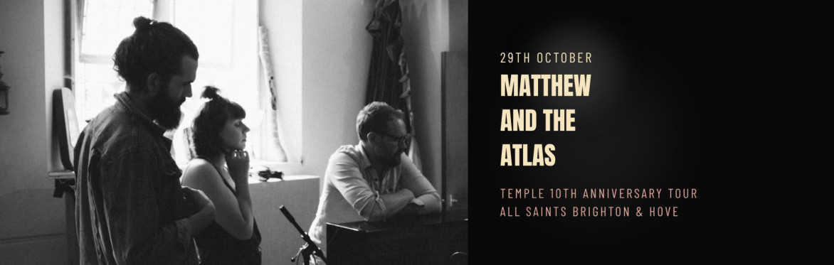 Matthew and the Atlas | Temple 10th Anniversary Tour