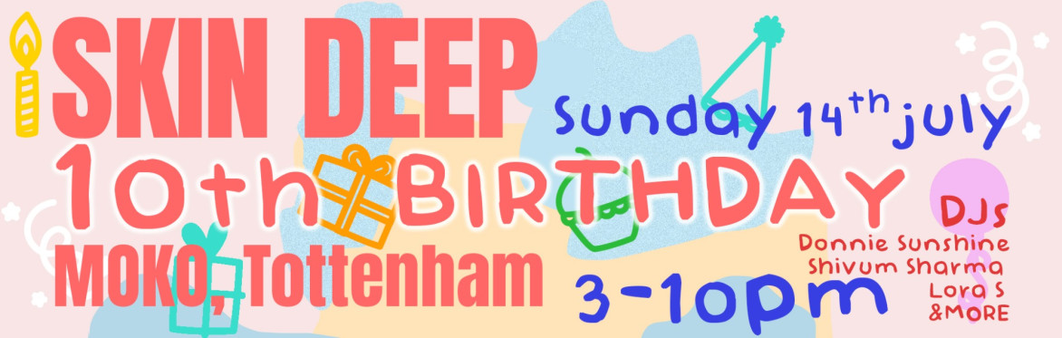 SKIN DEEP - 10th BIRTHDAY PARTY