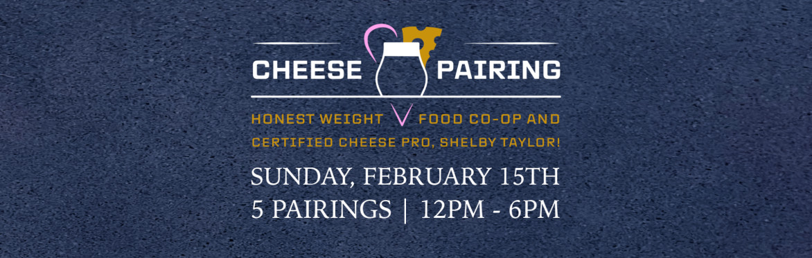 Perfect Pair Series with Honest Weight Food Co-op and Certified Cheese Professional Shelby Taylor