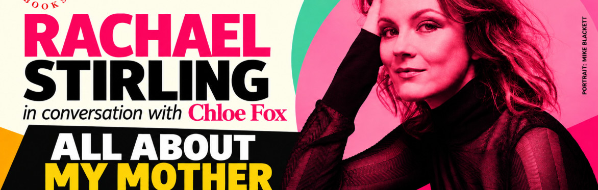 'All About My Mother' with Rachael Stirling