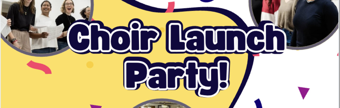Sing Out Loud Choir Launch Party!