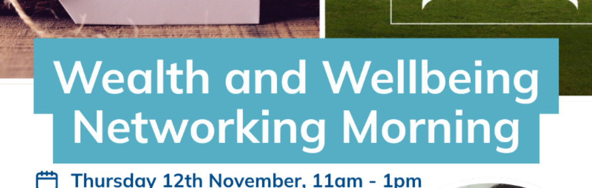 Wealth and Wellbeing Networking morning