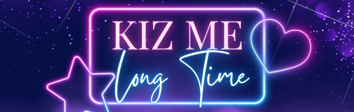 Kiz Me Long Time