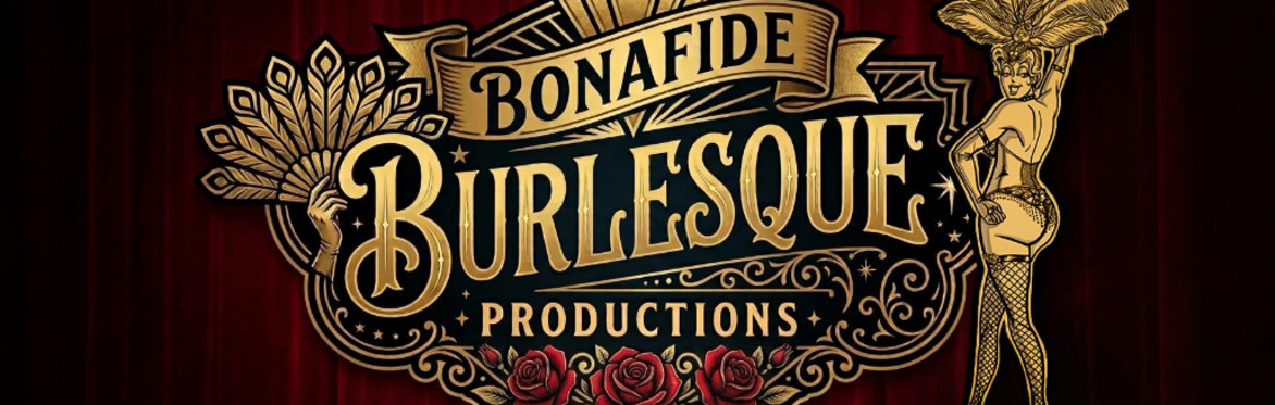 The 1st ever BonaFide Burlesque Evening