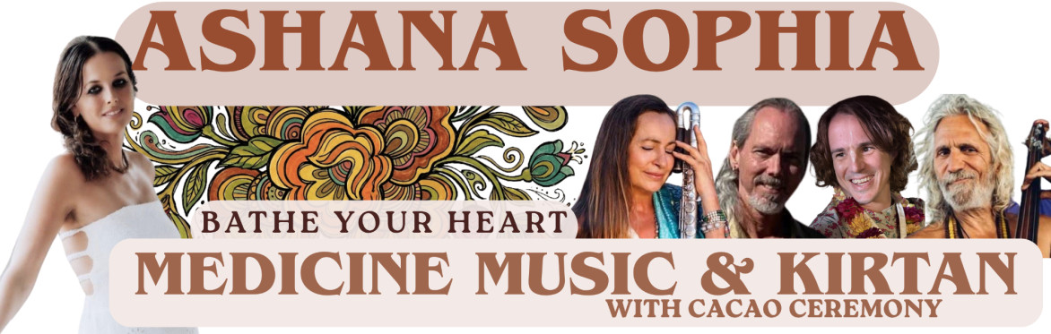 Ashana Sophia - Medicine Music & Kirtan. An Evening to Bathe Your Heart