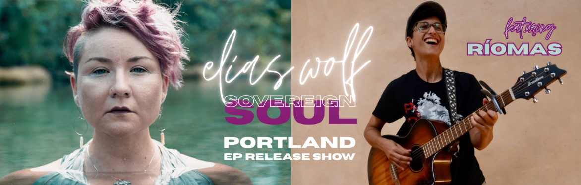 elias wolf - Sovereign Soul EP Release Show with Ríomas
