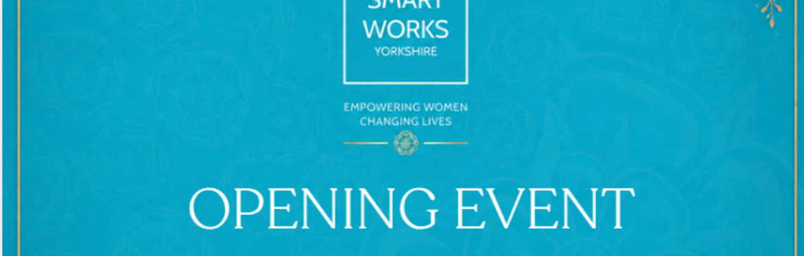 Smart Works Yorkshire Opening Event