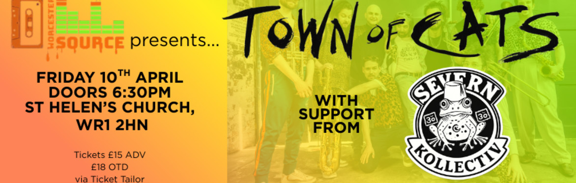Worcester Source presents: TOWN OF CATS, return to Worcester, support from SEVERN KOLLECTIV Friday 10th April