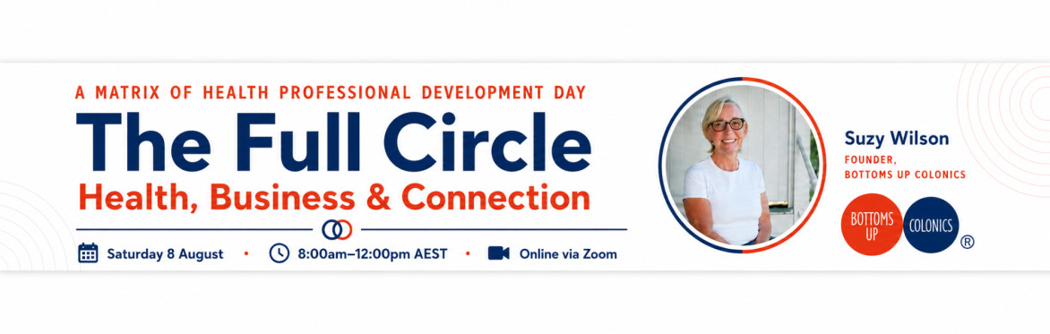 The Full Circle: Health, Business & Connection