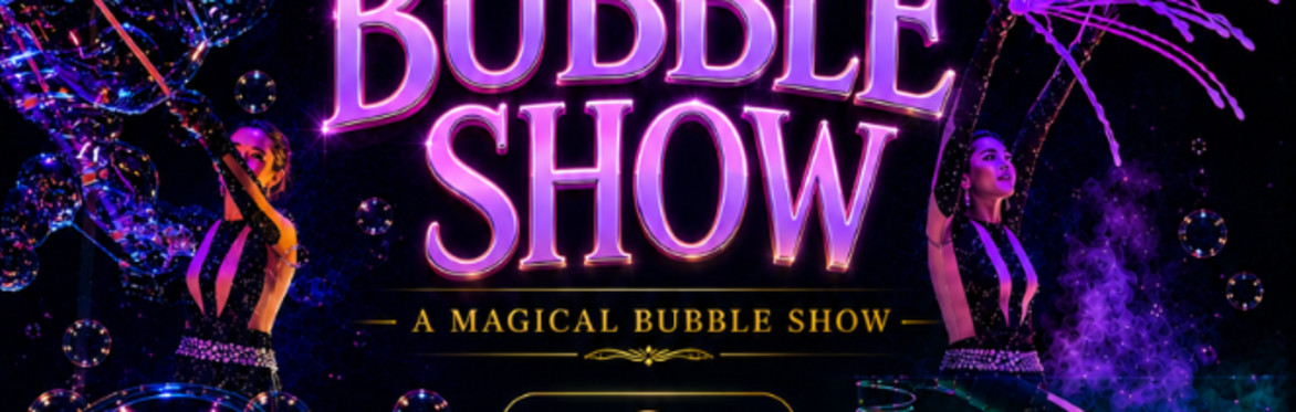Magical Bubble Show