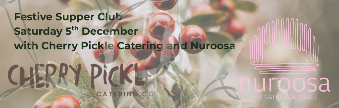 Festive Supper Club with Cherry Pickle Catering.