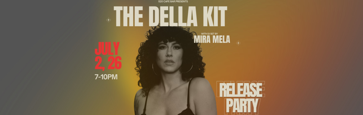 the della kit - Release + Live Listening Event - TORONTO