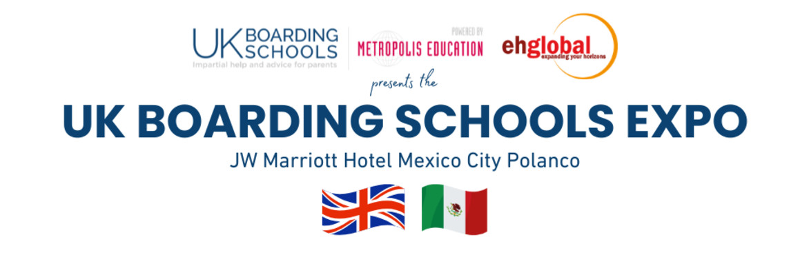 UK Boarding Schools Expo: Mexico City