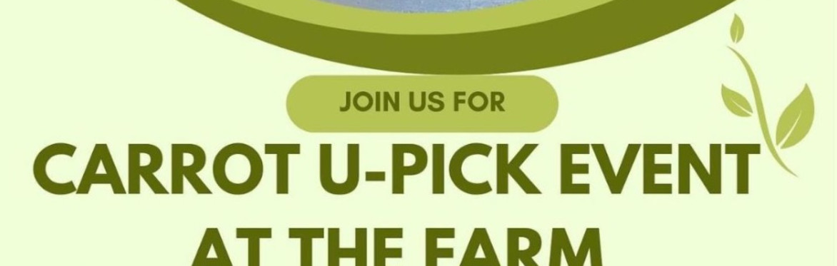 CARROT U-PICK EVENT AT THE FARM