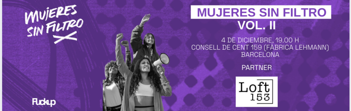 Mujeres Sin Filtro Barcelona by Fuckup Nights // Vol. II