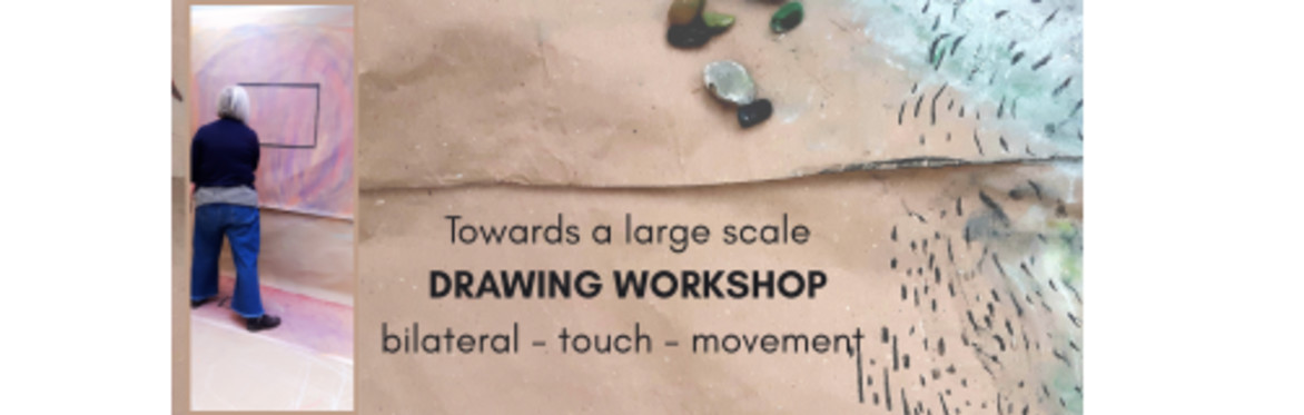 Large Scale Drawing : expanding practice through bilateral, touch and movement approaches