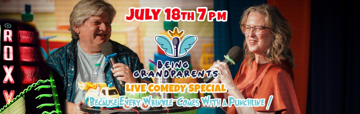 Being Grandparents Live Comedy Show - Roxy Muskogee Doors Open at 6pm