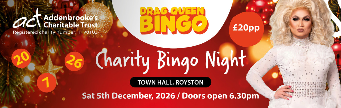 🎉 Addenbrookes Charitable Trust (ACT) Drag Queen Bingo Night – Royston Town Hall 🎉