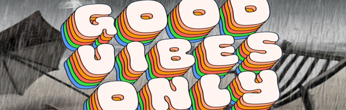 In the Smoke: Good vibes only