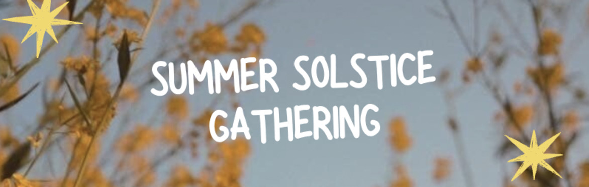 Summer Solstice Gathering