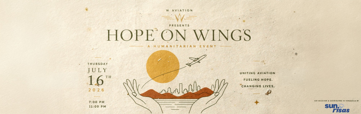 W Aviation Presents: Hope on Wings - A Humanitarian Event