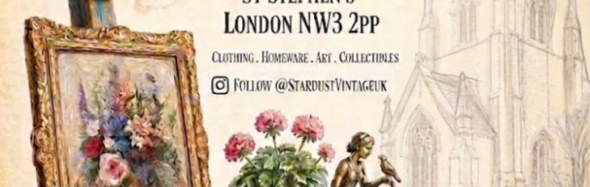 STARDUST VINTAGE & ANTIQUE FAIR ST STEPHENS NW3 2PP SUNDAY JUNE 7th 2026