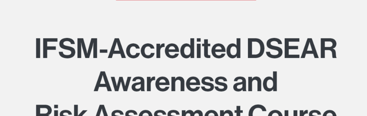 IFSM Accredited DSEAR Awareness and Risk Assessment Course