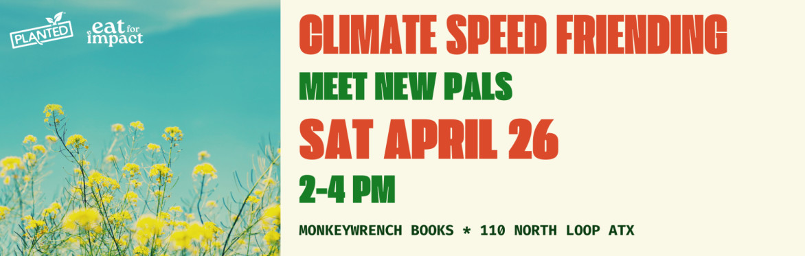 Climate Speed Friending in Austin on April 26th at Monkeywrench Books from 2-4pm