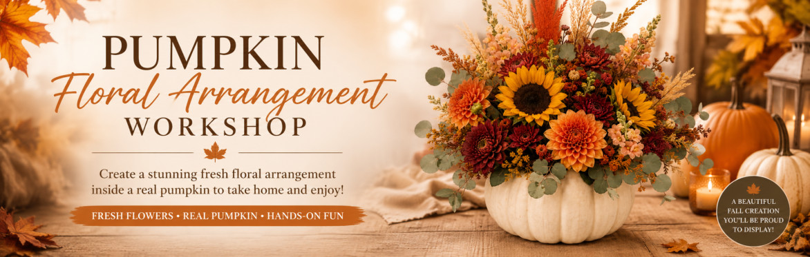 Fresh Pumpkin Fall Floral Arrangement Workshop