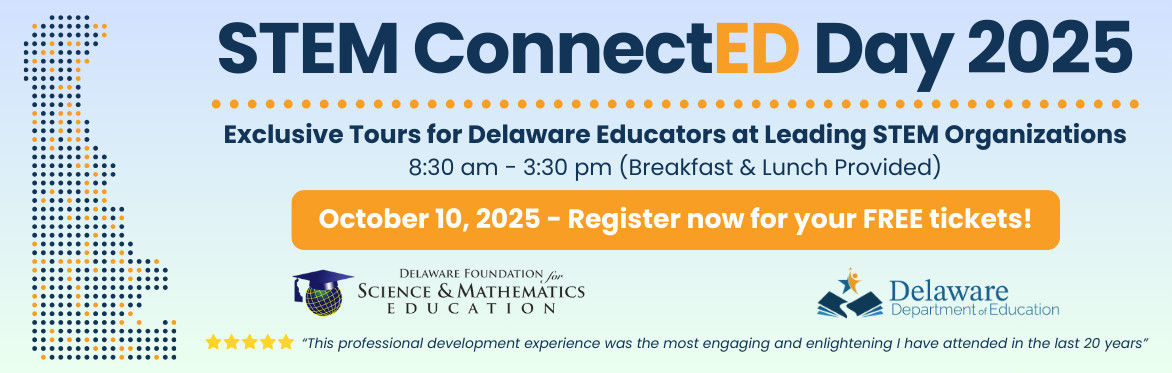 STEM ConnectED Day 2025 Banner - Exclusive tours for Delaware Educators at Leading STEM Organizations